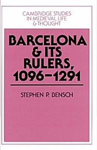 Barcelona and its Rulers, 1096–1291 (Paperback)