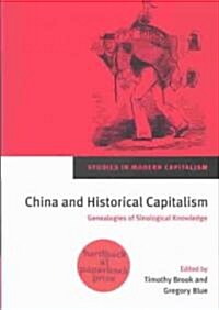 China and Historical Capitalism : Genealogies of Sinological Knowledge (Paperback)