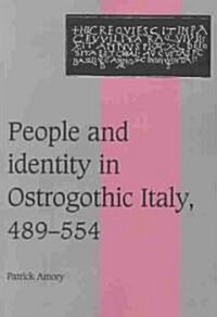 People and Identity in Ostrogothic Italy, 489–554 (Paperback)