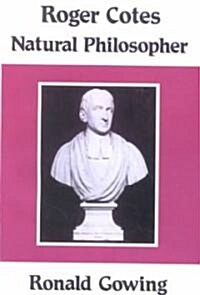 Roger Cotes - Natural Philosopher (Paperback)