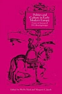 Politics and Culture in Early Modern Europe : Essays in Honour of H. G. Koenigsberger (Paperback)
