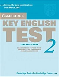 Cambridge Key English Test 2 Teachers Book : Examination Papers from the University of Cambridge ESOL Examinations (Paperback, 2 Revised edition)