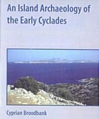 An Island Archaeology of the Early Cyclades (Paperback, Revised)