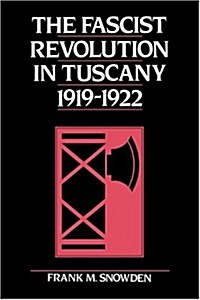 The Fascist Revolution in Tuscany, 1919–22 (Paperback)