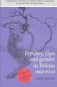 Fertility, Class and Gender in Britain, 1860–1940 (Paperback)