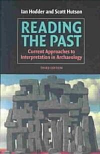 Reading the Past : Current Approaches to Interpretation in Archaeology (Paperback, 3 Revised edition)