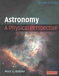 Astronomy: A Physical Perspective (Paperback, 2 Revised edition)
