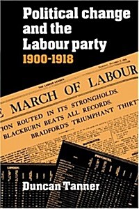 Political Change and the Labour Party 1900–1918 (Paperback)