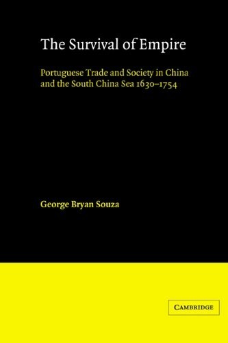 The Survival of Empire : Portuguese Trade and Society in China and the South China Sea 1630–1754 (Paperback)