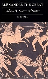 Alexander the Great: Volume 2, Sources and Studies (Paperback)