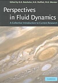 Perspectives in Fluid Dynamics : A Collective Introduction to Current Research (Paperback)