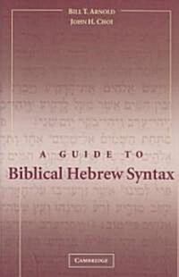 A Guide to Biblical Hebrew Syntax (Paperback)