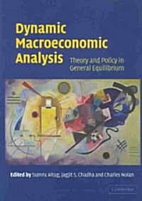 Dynamic Macroeconomic Analysis : Theory and Policy in General Equilibrium (Paperback)