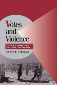 Votes and violence : electoral competition and ethnic riots in India