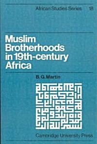 Muslim Brotherhoods in Nineteenth-Century Africa (Paperback)