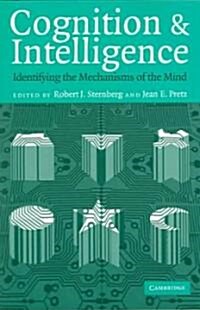 Cognition and Intelligence : Identifying the Mechanisms of the Mind (Paperback)
