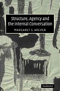 Structure, Agency and the Internal Conversation (Paperback)