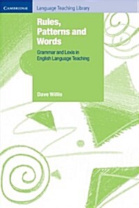 Rules, Patterns and Words : Grammar and Lexis in English Language Teaching (Paperback)