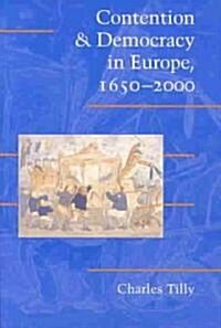 Contention and Democracy in Europe, 1650–2000 (Paperback)