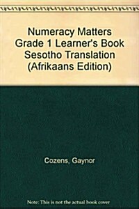 Numeracy Matters Grade 1 Learners Book Sesotho Translation (Paperback, Student ed)