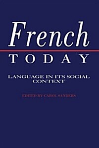 French Today : Language in its Social Context (Paperback)