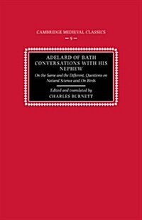 Adelard of Bath, Conversations with his Nephew : On the Same and the Different, Questions on Natural Science, and On Birds (Paperback)