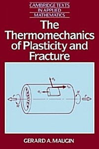 The Thermomechanics of Plasticity and Fracture (Paperback)