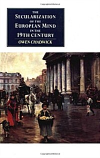 The Secularization of the European Mind in the Nineteenth Century (Paperback)