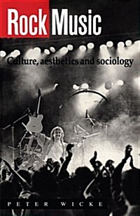Rock Music : Culture, Aesthetics and Sociology (Paperback)