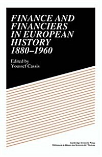Finance and Financiers in European History 1880-1960 (Hardcover)