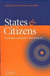 States and Citizens : History, Theory, Prospects (Paperback)