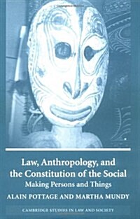 Law, Anthropology, and the Constitution of the Social : Making Persons and Things (Paperback)
