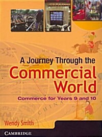 A Journey Through the Commercial World: Commerce for Years 9 and 10 (Paperback)