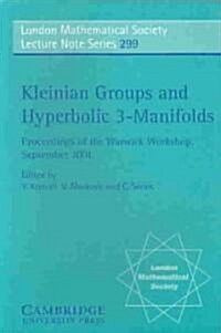 Kleinian Groups and Hyperbolic 3-Manifolds : Proceedings of the Warwick Workshop, September 11–14, 2001 (Paperback)