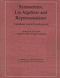 Symmetries, Lie Algebras and Representations : A Graduate Course for Physicists (Paperback)