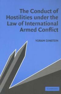 The conduct of hostilities under the law of international armed conflict