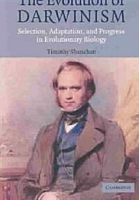 The Evolution of Darwinism : Selection, Adaptation and Progress in Evolutionary Biology (Paperback)