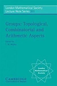 Groups : Topological, Combinatorial and Arithmetic Aspects (Paperback)