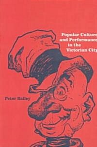 Popular Culture and Performance in the Victorian City (Paperback)