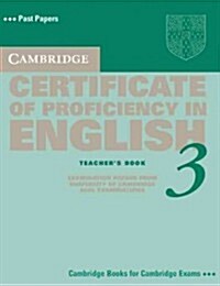 Cambridge Certificate of Proficiency in English 3 Teachers Book: Examination Papers from University of Cambridge ESOL Examinations: English for Speak (Paperback)