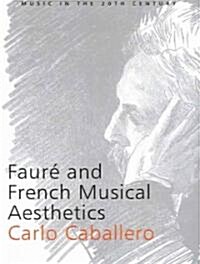 Faure and French Musical Aesthetics (Paperback)