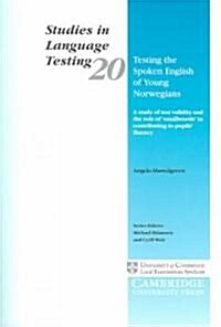 Testing the Spoken English of Young Norwegians : A Study of Testing Validity and the Role of Smallwords in Contributing to Pupils Fluency (Paperback)
