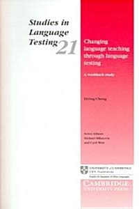 Changing Language Teaching through Language Testing : A Washback Study (Paperback)