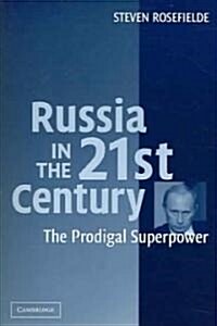 Russia in the 21st Century : The Prodigal Superpower (Paperback)