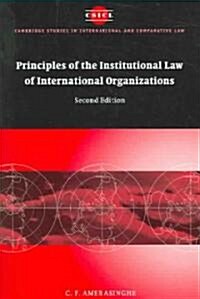 Principles of the Institutional Law of International Organizations (Paperback, 2 Revised edition)
