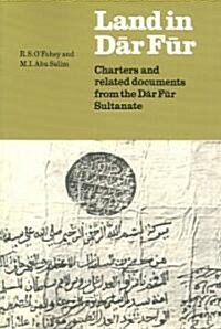 Land in Dar Fur : Charters and Related Documents from the Dar Fur Sultanate (Paperback)