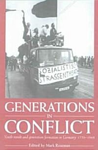 Generations in Conflict : Youth Revolt and Generation Formation in Germany 1770–1968 (Paperback)