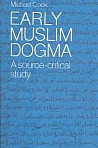 Early Muslim Dogma : A Source-Critical Study (Paperback)