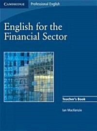 English for the Financial Sector Teachers Book (Paperback, Teacher’s ed)