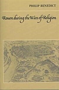 Rouen During the Wars of Religion (Paperback)